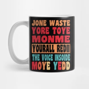 Don't Waste Your Time On Me You're Already The Voice Inside Vintage Mug